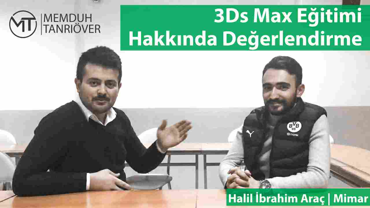 en iyi 3d max hocası memduh tanrıöver, en iyi 3d max hocası, türkiyenin en iyi 3d max hocası, memduh tanrıöver, 3d max özel ders, istanbul 3d max özel ders, en iyi 3d max kursu, istanbul en iyi 3ds max kursu, memduh, tanrıöver, Halil İbrahim Araç, Mimar